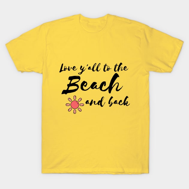 Love y'all to the Beach and back T-Shirt by WithCharity
